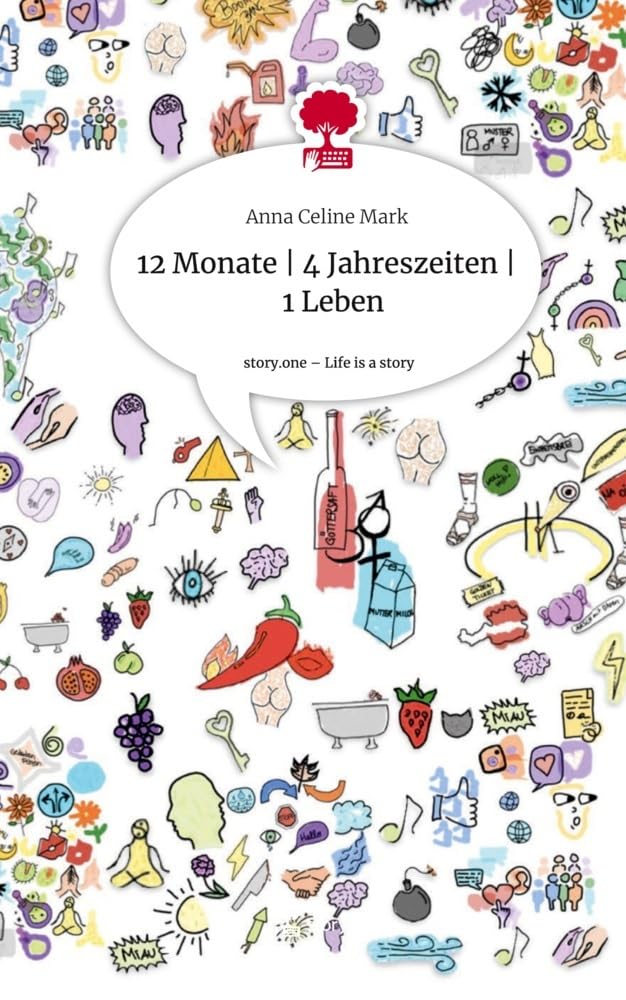 12 Monate | 4 Jahreszeiten | 1 Leben. Life is a Story - story.one: DE
