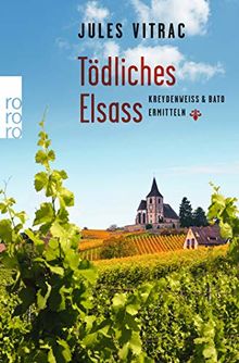 Tödliches Elsass: Kreydenweiss & Bato ermitteln (Ein Elsass-Krimi, Band 3)