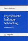 Psychiatrische Maßregel-Behandlung: Eine Einführung