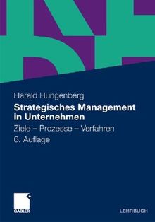 Strategisches Management in Unternehmen: Ziele - Prozesse - Verfahren