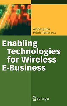 Enabling Technologies for Wireless E-Business