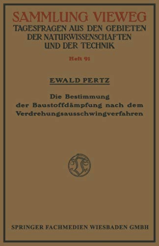 Die Bestimmung der Baustoffdämpfung nach dem Verdrehungsausschwingverfahren (Sammlung Vieweg)