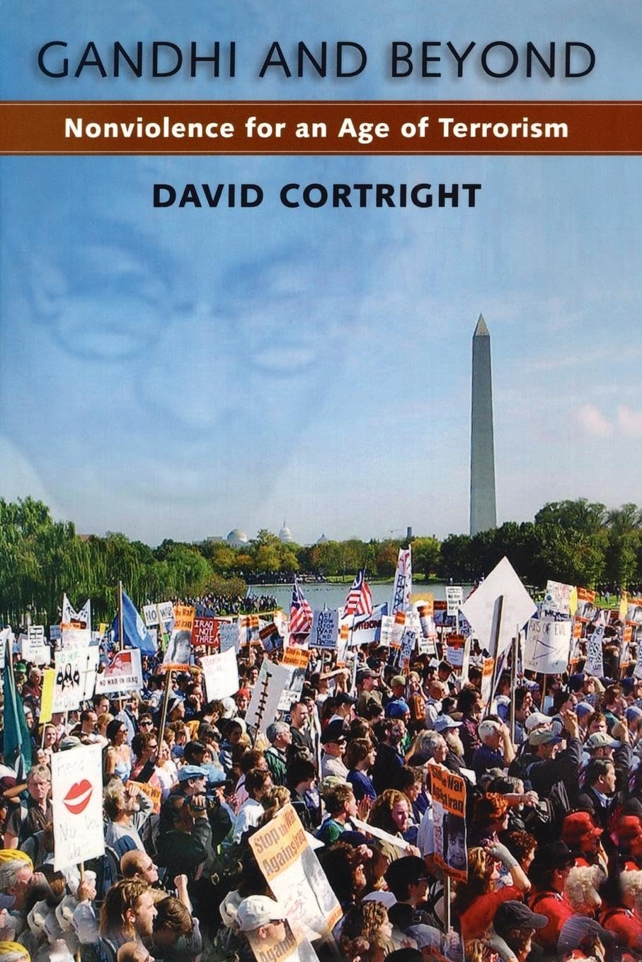 Gandhi and Beyond: Nonviolence for an Age of Terrorism