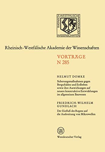 Sicherungsmaßnahmen gegen Bergschäden und Erdbeben sowie ihre Auswirkungen auf neuere konstruktive Entwicklungen im allgemeinen Bauwesen (Rheinisch-Westfälische Akademie der Wissenschaften, 285)