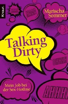 Talking Dirty: Mein Job bei der Sex-Hotline von Sommer, Marischa  | Buch | Zustand gut