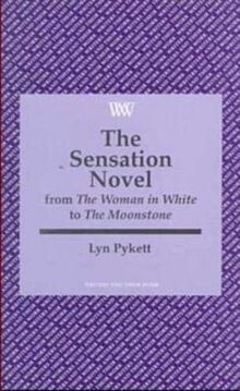 Sensation Novel: From the "Woman in White" to the "Moonstone" (Writers and Their Work)