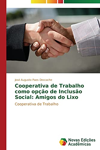 Cooperativa de Trabalho como opção de Inclusão Social: Amigos do Lixo: Cooperativa de Trabalho