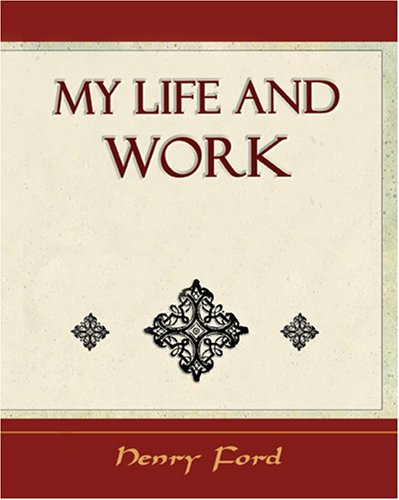 My Life and Work - Autobiography