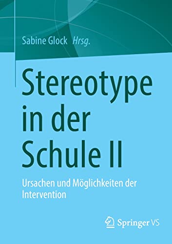 Stereotype in der Schule II: Ursachen und Möglichkeiten der Intervention