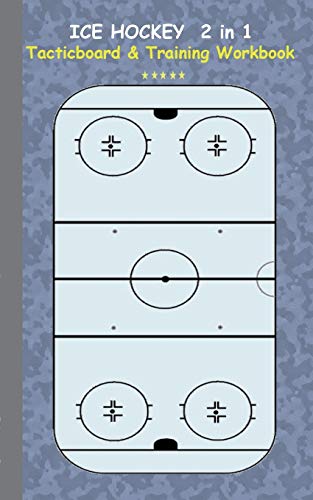 Ice Hockey 2 in 1 Tacticboard and Training Workbook: Tactics/strategies/drills for trainer/coaches, notebook, training, exercise, exercises, drills, ... tactic, competition, match, bestseller