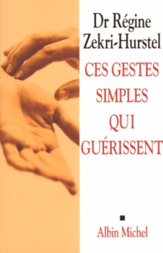 Ces Gestes Simples Qui Guérissent (sante)