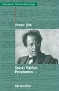 Gustav Mahlers Symphonien: Entstehung, Deutung, Wirkung