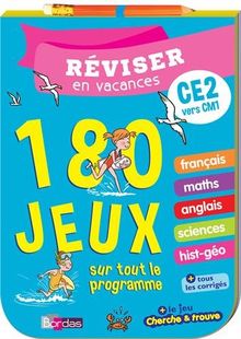 Réviser en vacances : CE2 vers CM1 : 180 jeux sur tout le programme