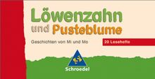 Löwenzahn und Pusteblume - Ausgabe 2004: Lesehefte für den Leseanfang - Geschichten von Mi und Mo