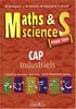 Maths & sciences pour tous, CAP industriels : l'essentiel du cours, exercices, sujets d'examens résolus