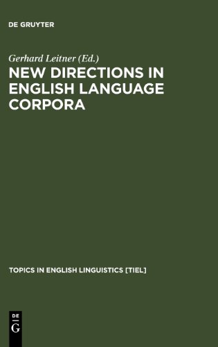 New Directions in English Language Corpora: Methodology, Results, Software Development (Topics in English Linguistics, No 9): Methodology, Results, Software Developments (Approaches to Semiotics)