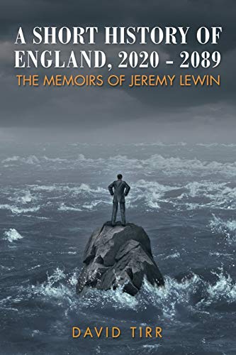 A Short History of England, 2020-2089: the memoirs of Jeremy Lewin