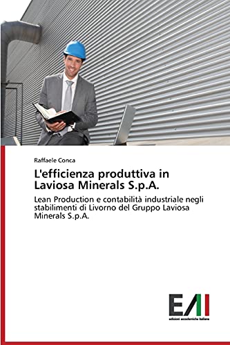 L'efficienza produttiva in Laviosa Minerals S.p.A.: Lean Production e contabilità industriale negli stabilimenti di Livorno del Gruppo Laviosa Minerals S.p.A.