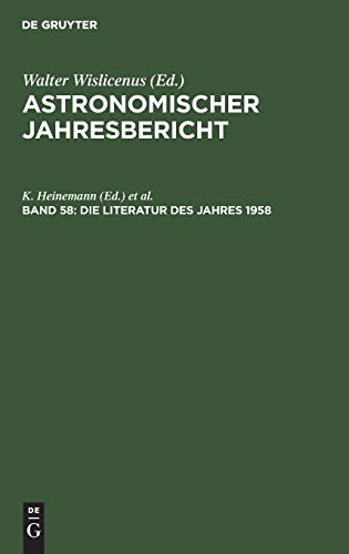 Die Literatur des Jahres 1958 (Astronomischer Jahresbericht, Band 58)