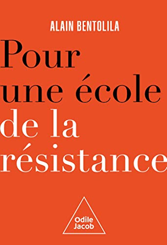 Pour Une Ecole De La Resistance De Alain Bentolila
