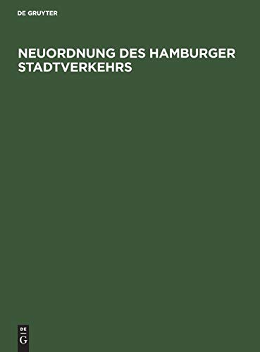 Neuordnung des Hamburger Stadtverkehrs: Denkschrift des Senats der Freien und Hansestadt Hamburg