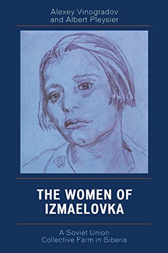 The Women of Izmaelovka: A Soviet Union Collective Farm in Siberia