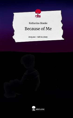 Because of Me. Life is a Story - story.one