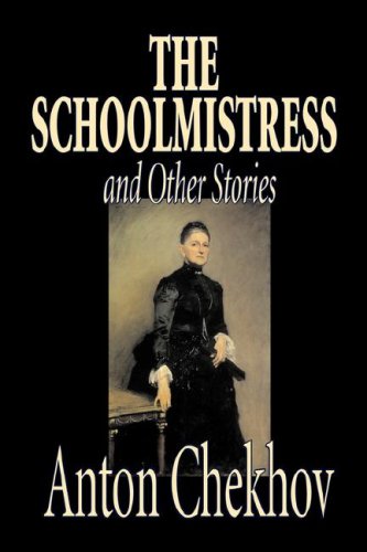 The Schoolmistress and Other Stories by Anton Chekhov, Fiction, Classics, Literary, Short Stories