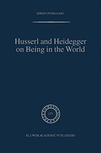 Husserl and Heidegger on Being in the World (Phaenomenologica, Band 173)