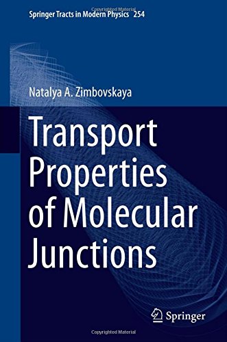 Transport Properties of Molecular Junctions (Springer Tracts in Modern Physics)