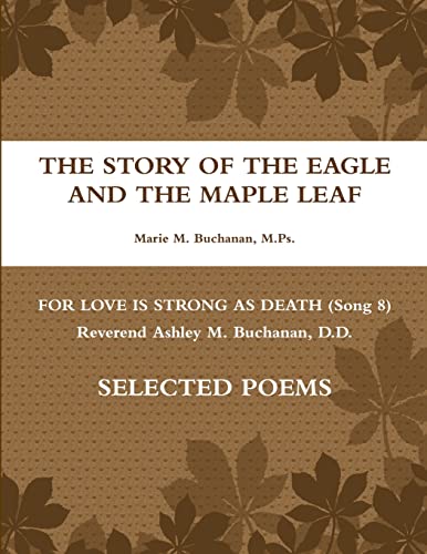 The Story of the Eagle and the Maple Leaf ~ for Love is Strong as Death (Song 8) ~ Rev. Ashley McDonald Buchanan, D.D. Poems