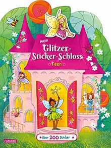 Mein Glitzer-Sticker-Schloss: Feen: Magischer Stickerspaß mit über 200 wiederablösbaren Sticker