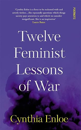 Cynthia Enloe Twelve Feminist Lessons Of War