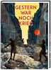 Gestern war noch Krieg: Die Zeit um 1945 in Erzählungen und Sachtexten
