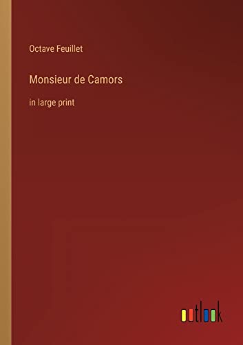 Monsieur de Camors: in large print