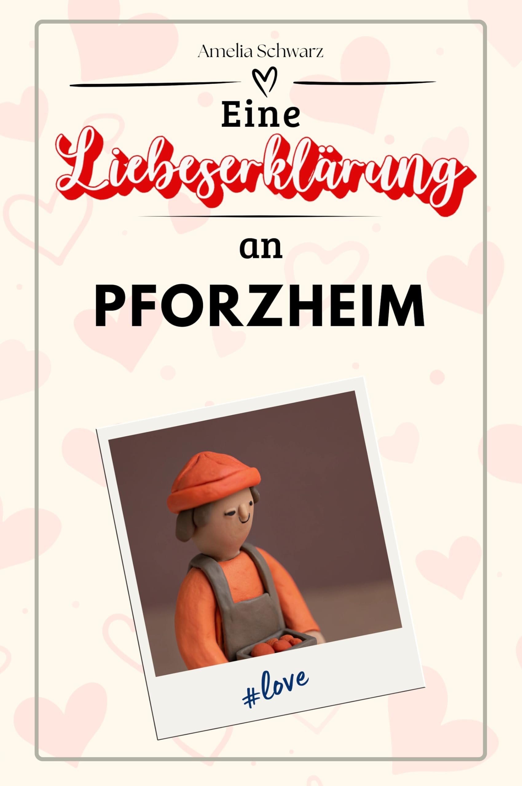 Eine Liebeserklärung an Pforzheim - Die große Hommage - das perfekte Geschenk für Weihnachten und Geburtstag und jeden Anlass