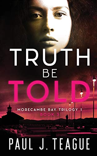 Truth Be Told (Morecambe Bay Trilogy, Band 3)