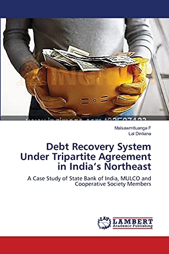 Debt Recovery System Under Tripartite Agreement in India’s Northeast: A Case Study of State Bank of India, MULCO and Cooperative Society Members