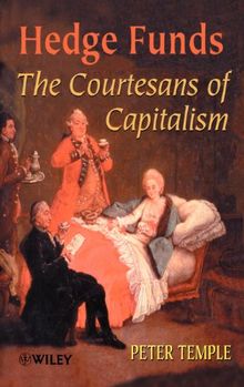 Hedge Funds: The Courtesans of Capitalism