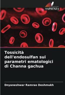 Tossicità dell'endosulfan sui parametri ematologici di Channa gachua