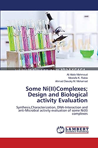 Some Ni(II)Complexes; Design and Biological activity Evaluation: Synthesis,Characterization, DNA-Interaction and anti-Microbial activity evaluation of some Ni(II) complexes