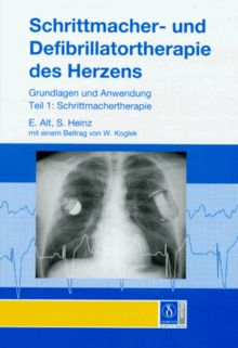 Schrittmachertherapie und Defibrillatortherapie des Herzens, Tl.1, Schrittmachertherapie