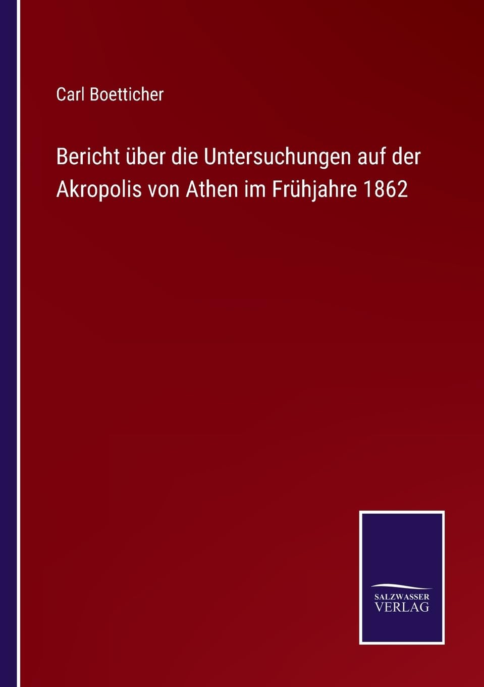 Bericht über die Untersuchungen auf der Akropolis von Athen im Frühjahre 1862