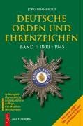 Deutsche Orden und Ehrenzeichen 1800 - 1945 (OEK): Band 1: 1800  1945