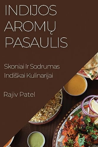 Indijos Arom¿ Pasaulis: Skoniai Ir Sodrumas Indi¿kai Kulinarijai