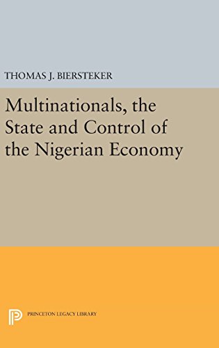 Multinationals, the State and Control of the Nigerian Economy (Princeton Legacy Library, Band 498)