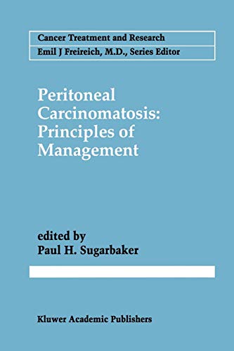 Peritoneal Carcinomatosis: Principles of Management (Cancer Treatment and Research, 82, Band 82)