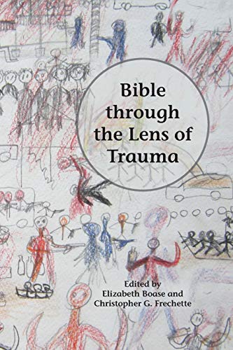 Elizabeth Boase Bible Through The Lens Of Trauma (Semeia Studies, Band 86)
