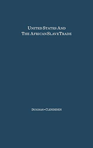 The United States and the African Slave Trade: 1619-1862 (Hoover Institution Studies)