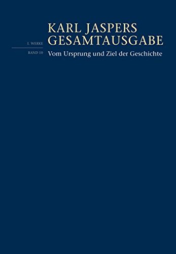 Vom Ursprung und Ziel der Geschichte (Karl Jaspers Gesamtausgabe (KJG))
